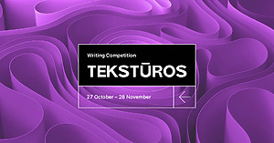 Purple abstract 3D background with text in the centre reading “Writing Competition TEKSTŪROS” and the dates “27 October – 28 November”.